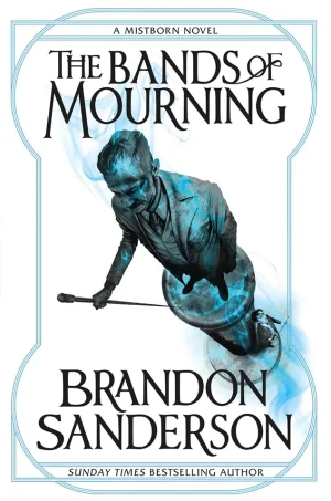 The Bands of Mourning (The Mistborn Saga #6)