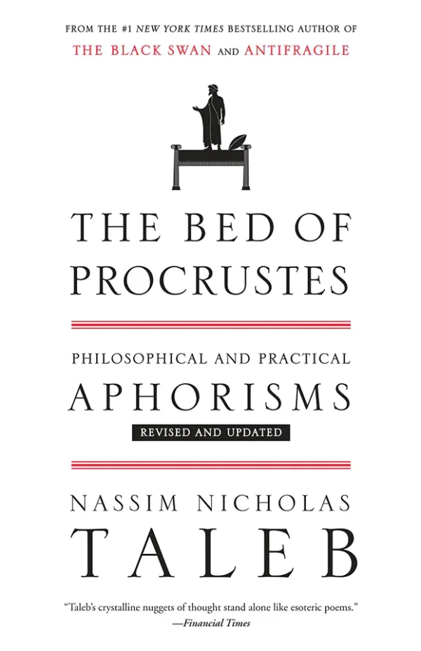 The Bed of Procrustes: Philosophical and Practical Aphorisms (Incerto Series)