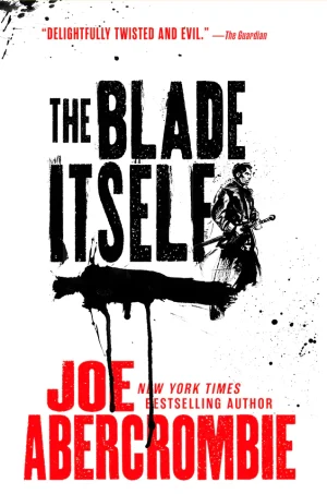 The Blade Itself (The First Law Series #1)