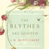 The Blythes Are Quoted (Anne of Green Gables Series #9)
