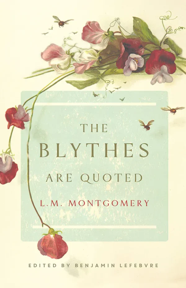 The Blythes Are Quoted (Anne of Green Gables Series #9)