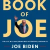 The Book of Joe The Life, Wit, and (Sometimes Accidental) Wisdom of Joe Biden