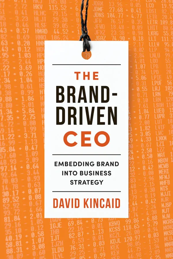 The Brand-Driven CEO: Embedding Brand into Business Strategy