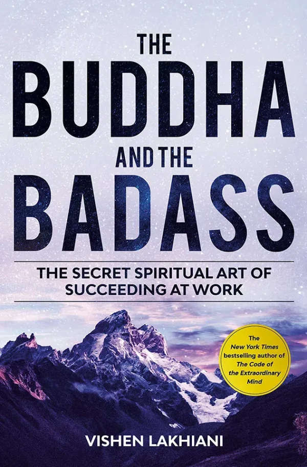 The Buddha and the Badass - The Secret Spiritual Art of Succeeding at Work
