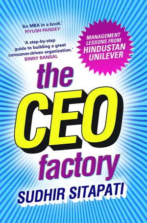 The CEO Factory : Management Lessons from Hindustan Unilever