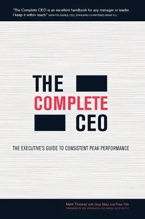 The Complete CEO: The Executive's Guide to Consistent Peak Performance (B5)