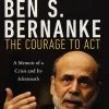 The Courage to Act: A Memoir of a Crisis and Its Aftermath