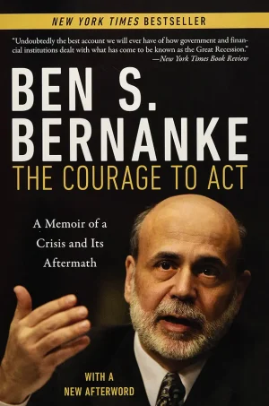 The Courage to Act: A Memoir of a Crisis and Its Aftermath
