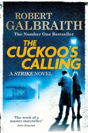 The Cuckoo's Calling (Cormoran Strike Series #1)