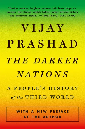 The Darker Nations A Peoples History of the Third World (B5)