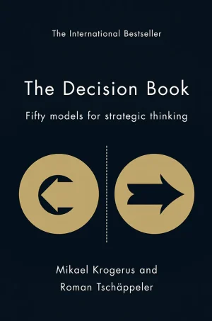 The Decision Book - 50 Models for strategic thinking