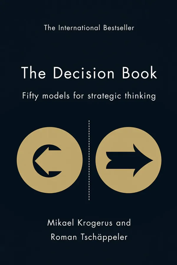 The Decision Book - 50 Models for strategic thinking
