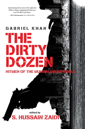 The Dirty Dozen: Hitmen of the Mumbai Underworld