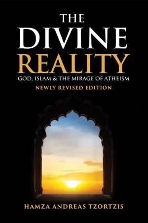 The Divine Reality God Iislam The Mirage Of Atheism