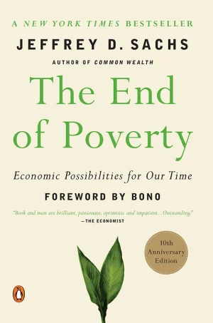 The End of Poverty: Economic Possibilities for Our Time