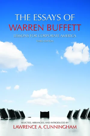 The Essays of Warren Buffett: Lessons for Corporate America, Third Edition