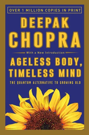 The Essential Ageless Body, Timeless Mind