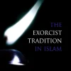 The Exorcist Tradition In Islam