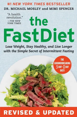 The FastDiet - Revised , Updated: Lose Weight, Stay Healthy, and Live Longer with the Simple Secret of Intermittent Fasting