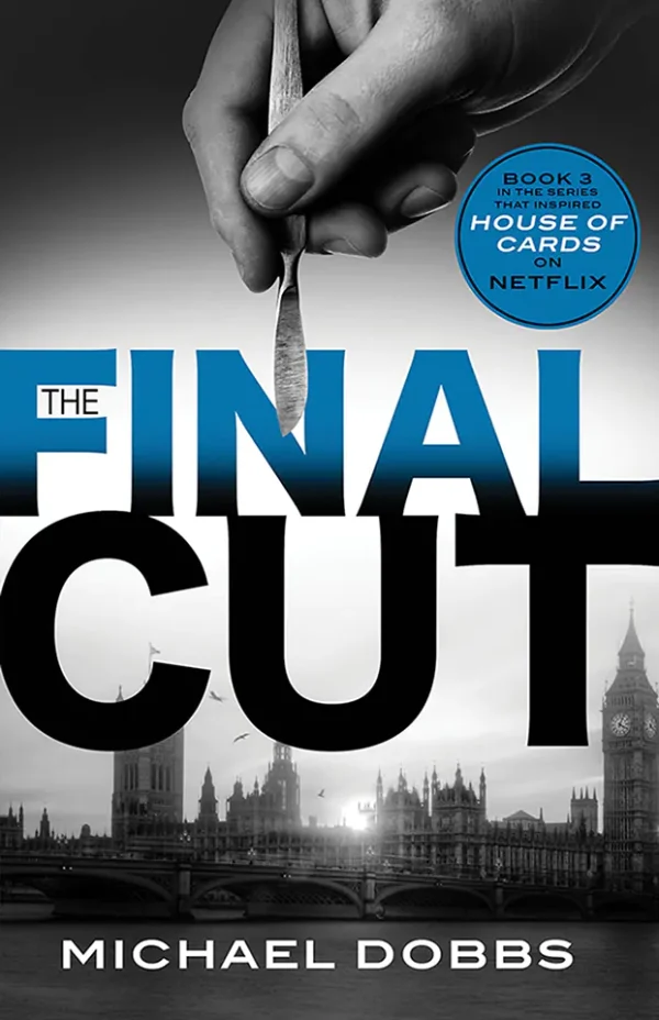 The Final Cut (Francis Urquhart Series #3)
