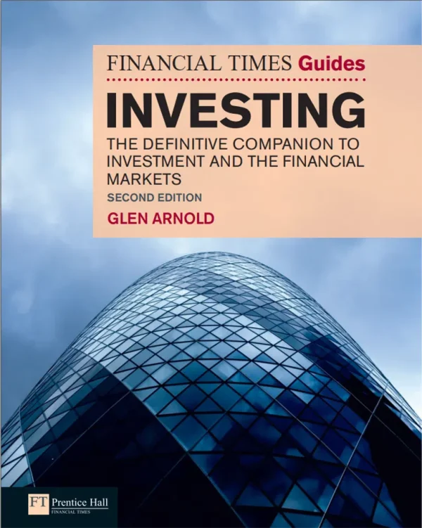 The Financial Times Guide To Investing The definitive companion to investment and the financial markets (B5)