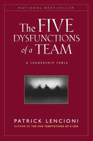 The Five Dysfunctions of a Team A Leadership Fable (J-B Lencioni Series)