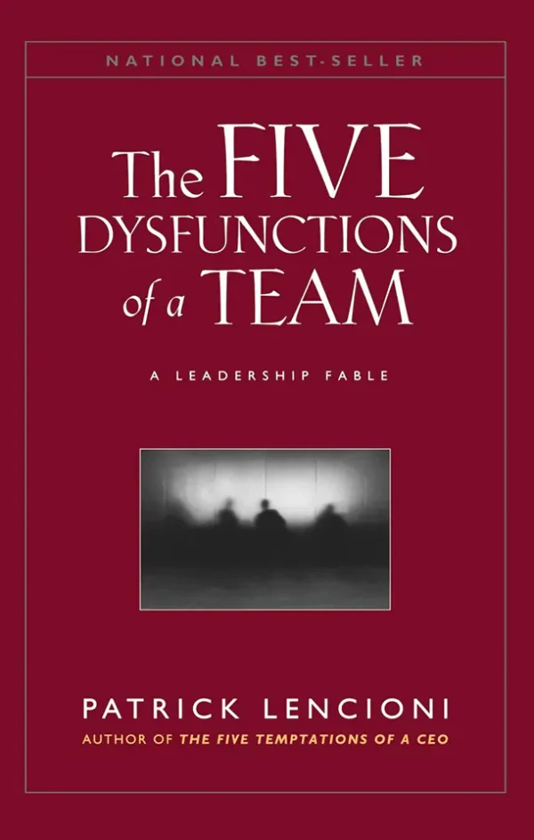 The Five Dysfunctions of a Team A Leadership Fable (J-B Lencioni Series)