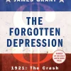 The Forgotten Depression: 1921: The Crash That Cured Itself