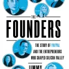 The Founders: The Story of Paypal and the Entrepreneurs Who Shaped Silicon Valley