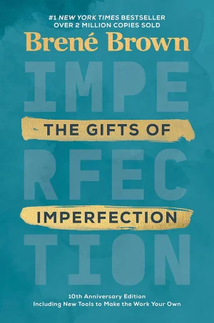 The Gifts of Imperfection: 10th Anniversary Edition: Features a New Foreword and Brand-new Tools