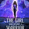 The Girl Who Became A Warrior (Sheena Meyer Series #4)