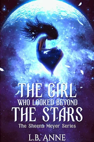 The Girl Who Looked Beyond The Stars (Sheena Meyer Series #1)