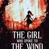 The Girl Who Spoke to the Wind (Sheena Meyer Series #2)