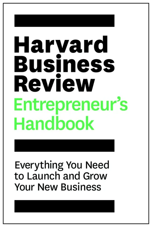 The Harvard Business Review Entrepreneur's Handbook (HBR Handbook Series)