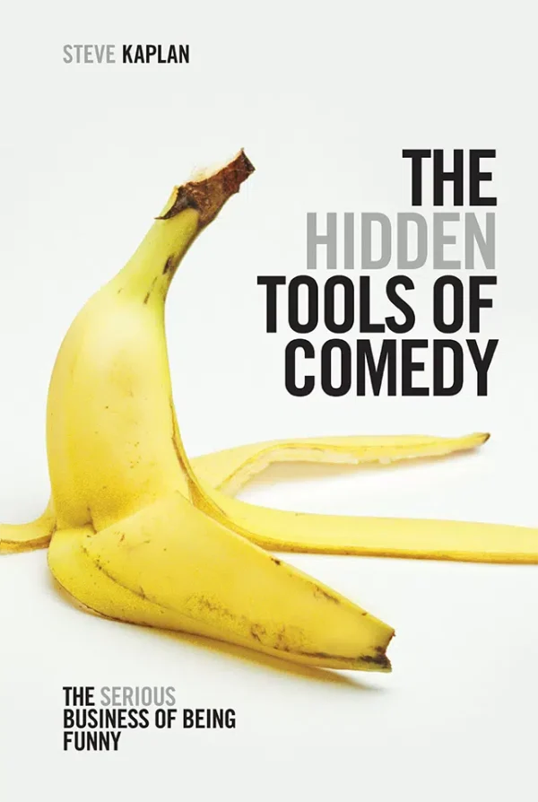 The Hidden Tools of Comedy - The Serious Business of Being Funny