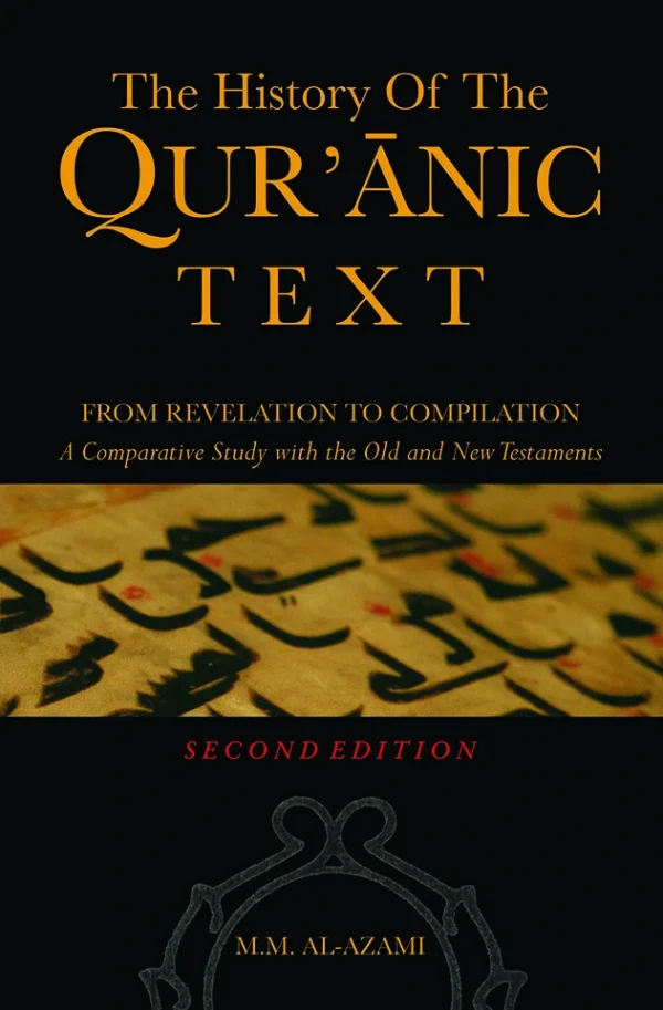 The History of the Quranic Text: From Revelation to Compilation: A Comparative Study with the Old and New Testaments (B5)