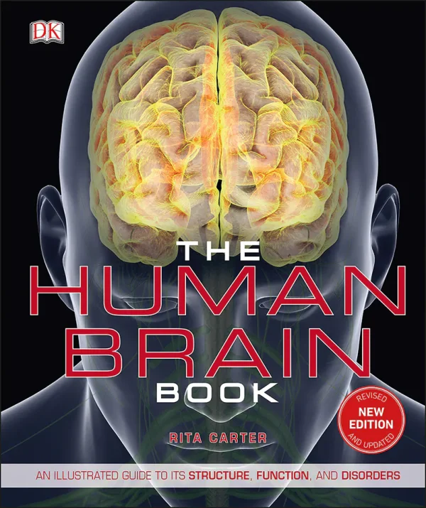 The Human Brain Book An Illustrated Guide to Its Structure, Function, and Disorders (B5) (Color) (Graphic)