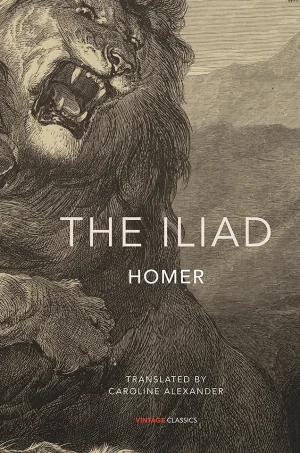 The Iliad (Translated By Caroline Alexander)