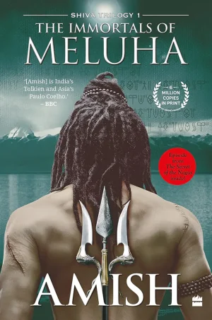 The Immortals of Meluha (Shiva Trilogy Series #1)