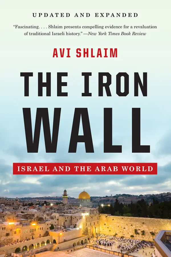 The Iron Wall - Israel and The Arab World