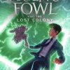 The Lost Colony (Artemis Fowl Series #5)