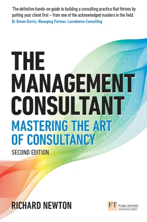 Management Consultant, The: Mastering the Art of Consultancy (B5)