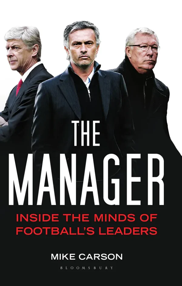 The Manager: Inside the Minds of Football's Leaders