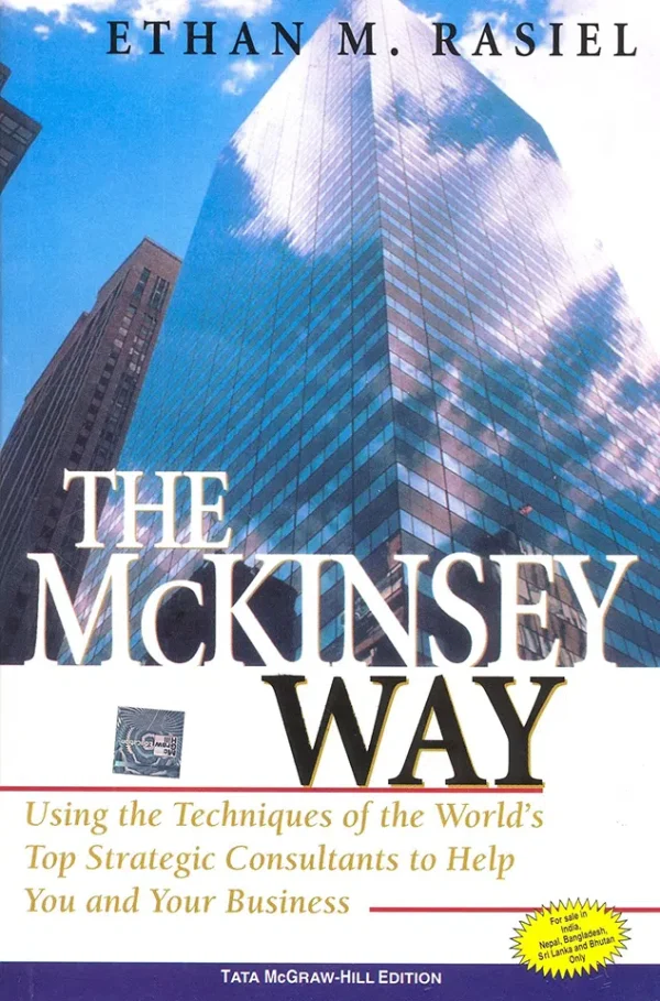 The Mc Kinsey Way Using The Techniques Of The World's Top Strategic Consultants To Help You And Your Business