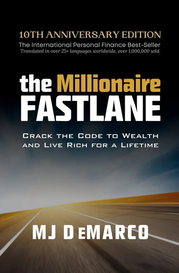 The Millionaire Fastlane - Crack the Code to Wealth and Live Rich for a Lifetime