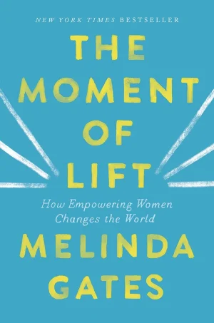 The Moment of Lift - How Empowering Women Changes the World