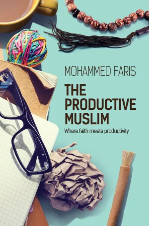 The Productive Muslim: Where Faith Meets Productivity
