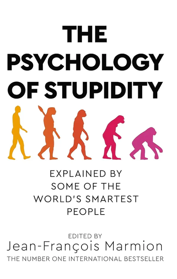 The Psychology of Stupidity