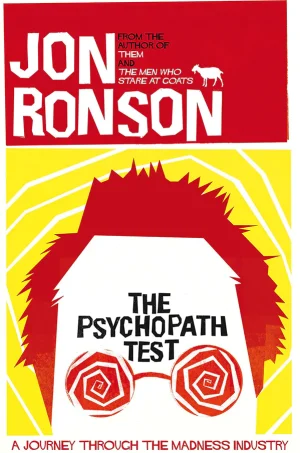 The Psychopath Test: A Journey Through the Madness Industry