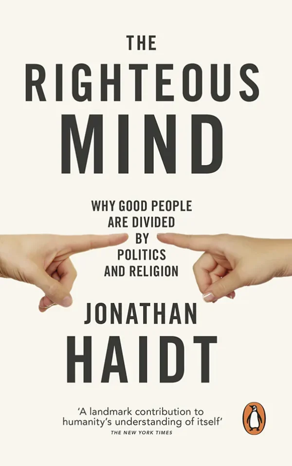 The Righteous Mind: Why Good People are Divided by Politics and Religion